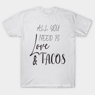 All You Need Is Love and Tacos Cute Funny cute Valentines Day T-Shirt